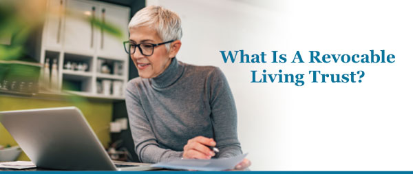 What Is a Revocable Living Trust?